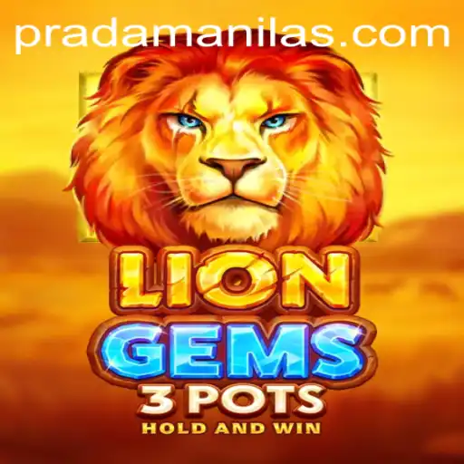 LionGems3pots - A Thrilling Game Experience Aligning with PRADAManila's Spirit